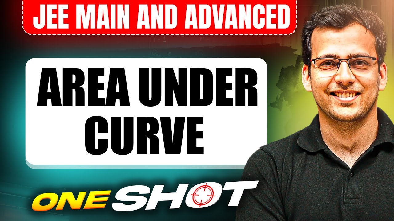 AREA UNDER CURVE in One Shot: All Concepts & PYQs Covered | JEE Main & Advanced
