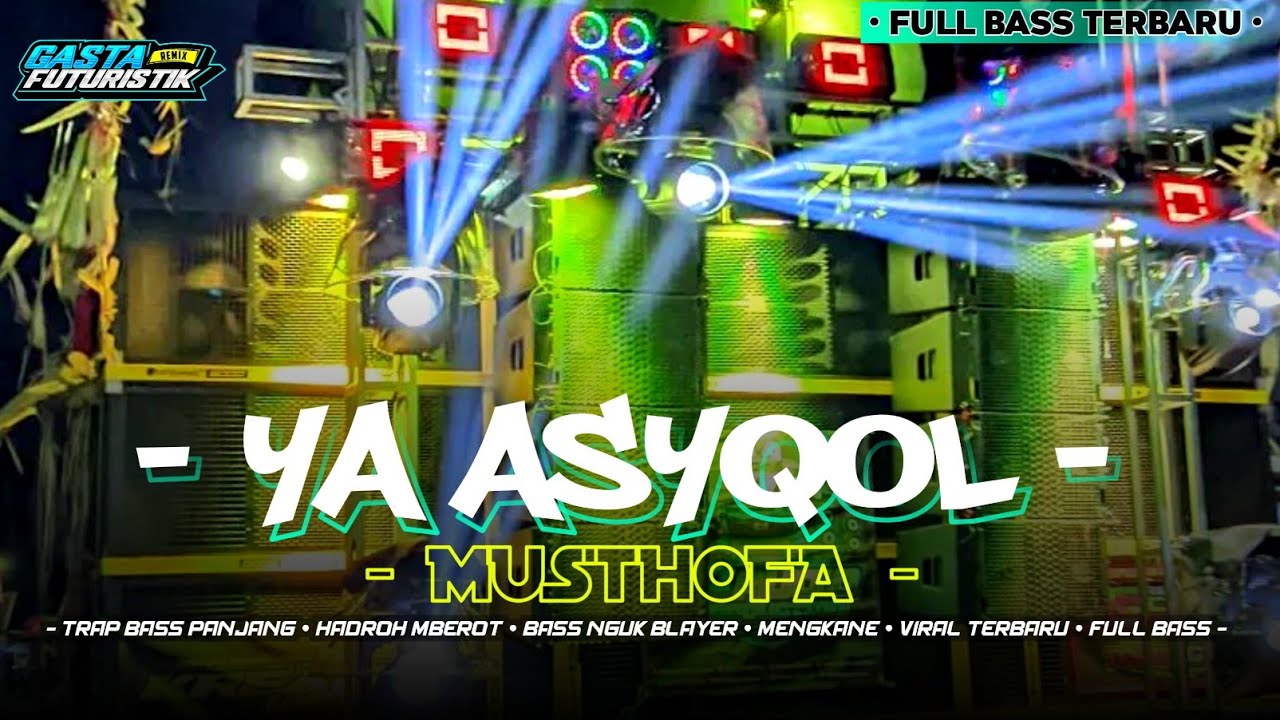 DJ SHOLAWAT FULL BASS TERBARU • YA ASYQOL MUSTHOFA HADROH MBEROT ANDALAN CEKSOUND