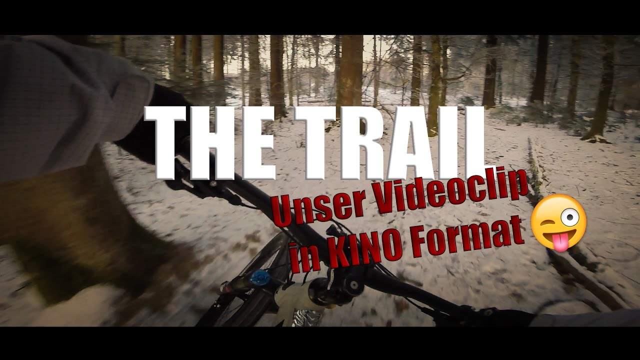 The Trail | Unser Videoclip in KINO Format ;-p