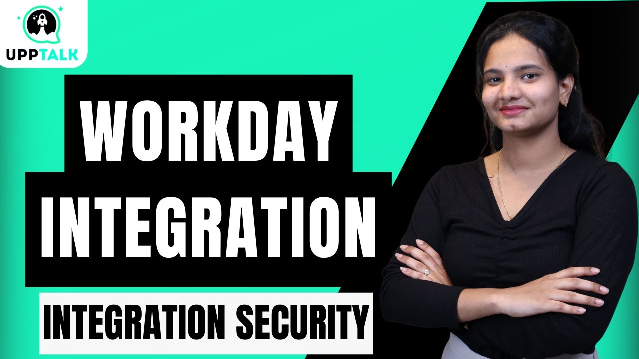 Workday Integration Security | Integration Security Workday | Workday Integration | Workday |UppTalk