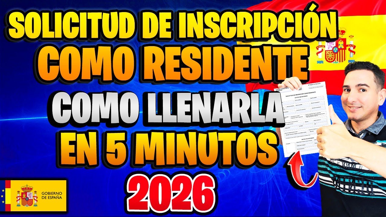 📢 Cómo Llenar la Solicitud de INSCRIPCIÓN COMO RESIDENTE en Consulado Español en 2026