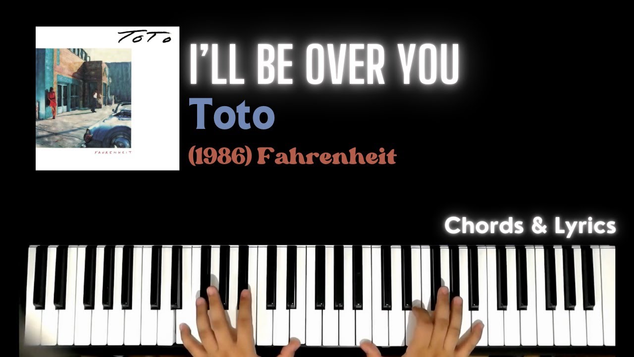 I'll Be Over You (Toto) | Piano Tutorial with Chords