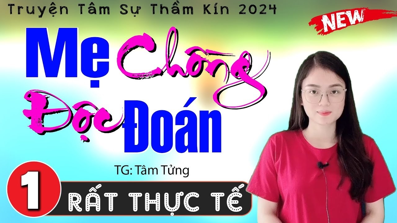 Không nên bỏ lỡ truyện này - MẸ CHỒNG ĐỘC ĐOÁN - Truyện thầm kín đêm khuya 2026