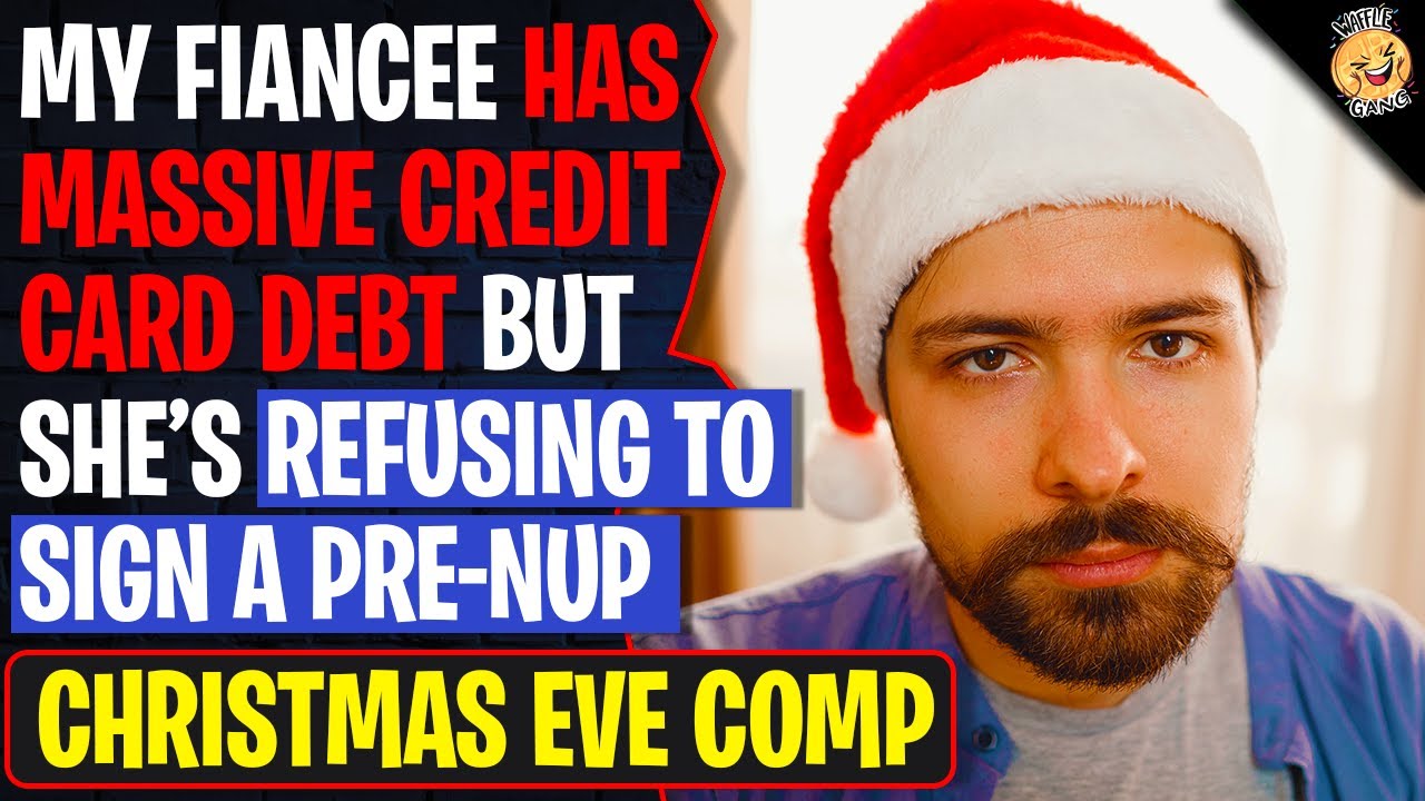 Fiancee Has MASSIVE Credit Card Debt But She Refuses To Sign A Pre-Nup | Reddit Stories