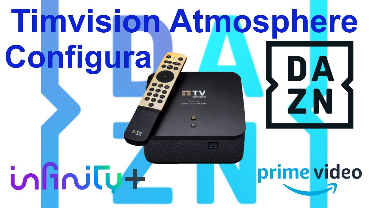 Timvision Box Atmosphere configurazione DAZN - Infinity+ - Prime Video - Google Play Store
