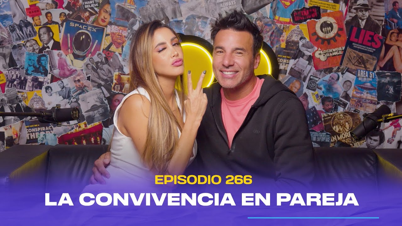 Ep. 266 - La convivencia en pareja (feat. Juan Carlos Garcia & Yuvanna Montalvo)