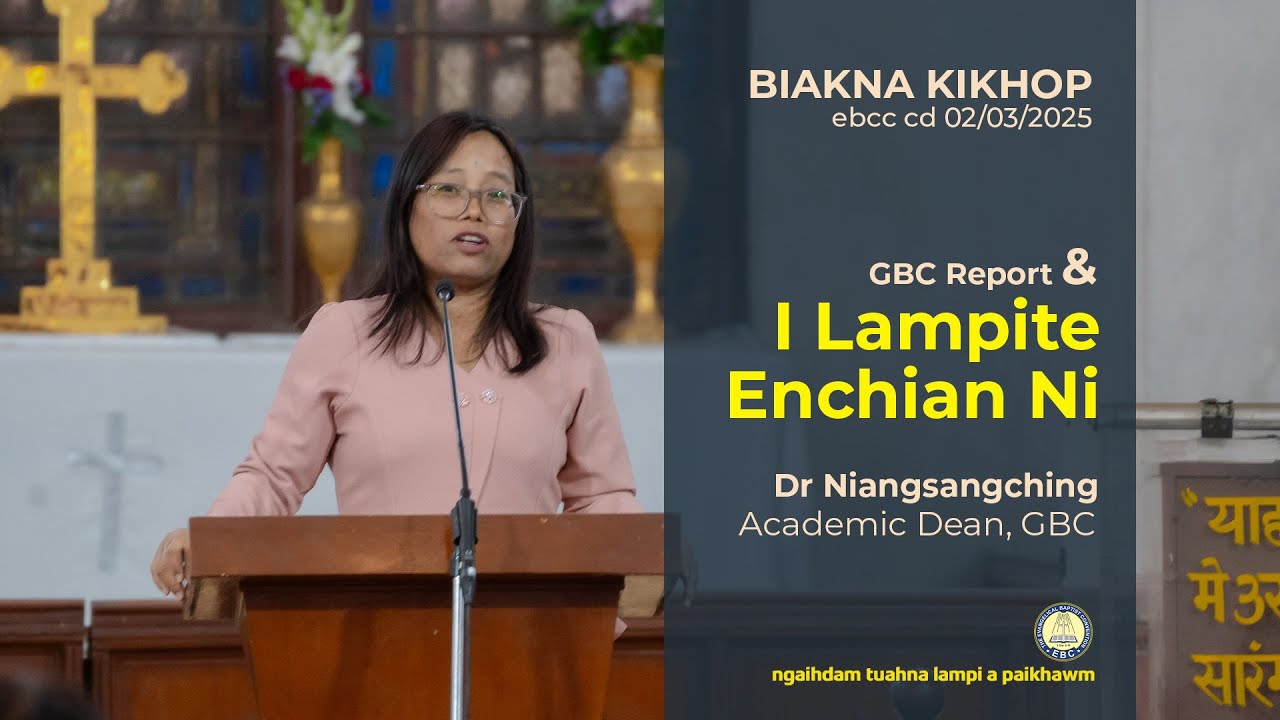 I Lampite Enchian Ni • Dr Niangsangching • 2nd Mar 2025 • EBCC Central Delhi