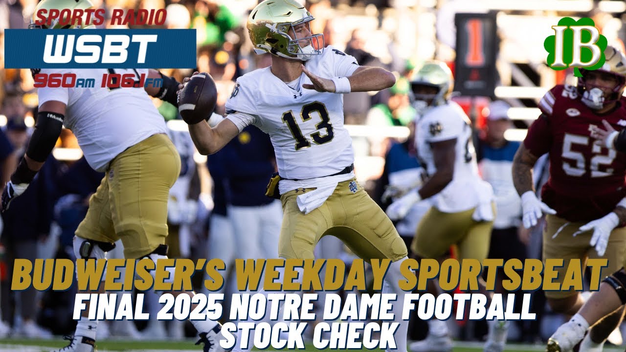 Budweiser's Weekday Sportsbeat: Final 2025 Notre Dame Football Stock Check