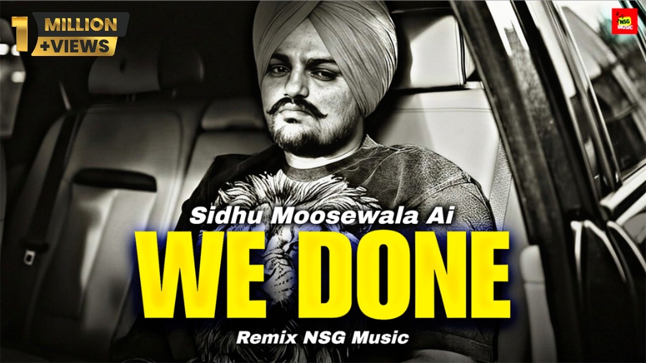 We Done ਕਦੇ ਮੁੜ ਕੇ ਨਈ ਆਉਣਾ Sidhu Moosewala NSG Music Darsh Khaira,Manraj Singh Bhangu, Punjabi song