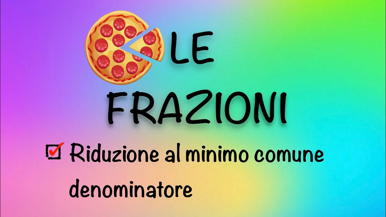 Riduzione di frazioni al mcd - minimo comune denominatore