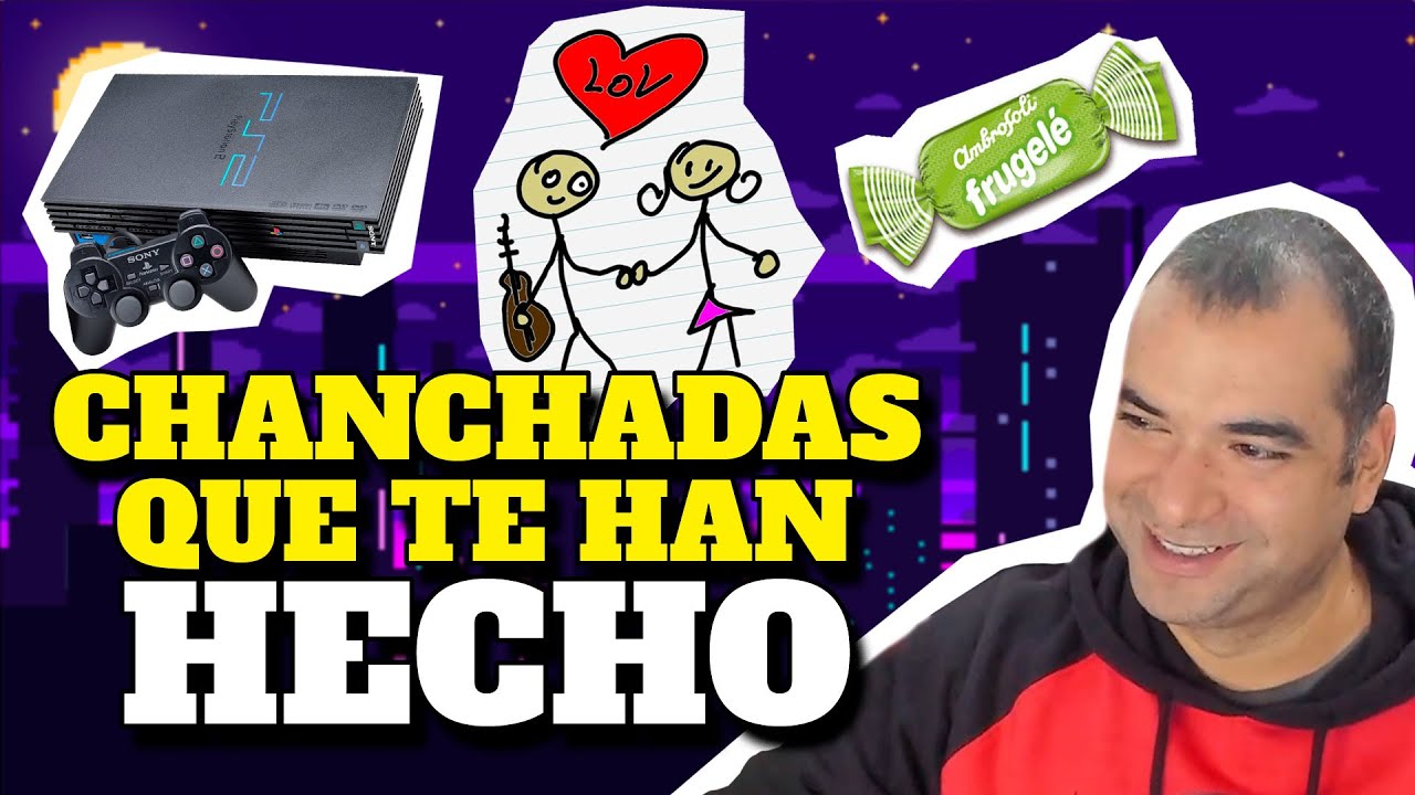 CHANCHADAS QUE TE HAN HECHO UWU