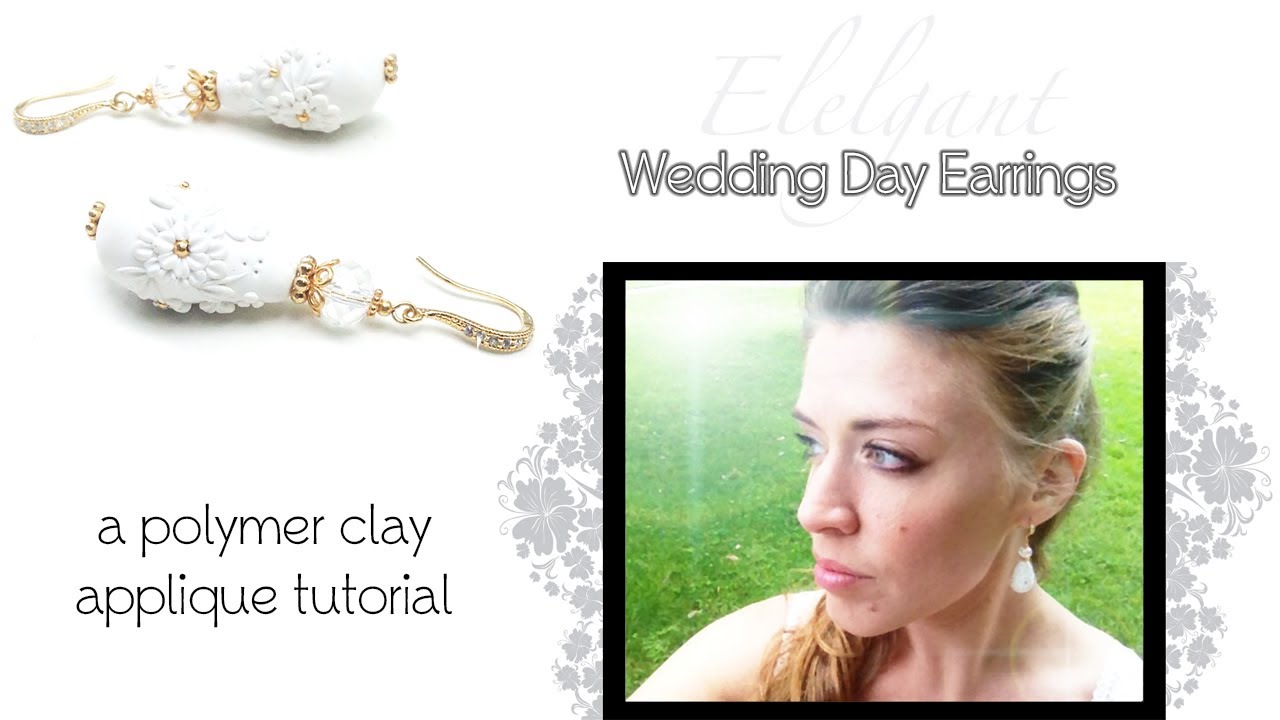 Wedding Day Polymer Clay Earrings Tutorial - a polymer clay applique technique tutorial