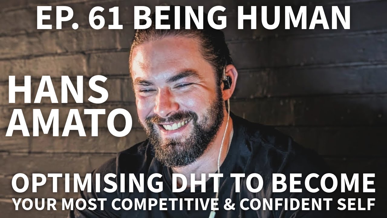 Ep. 61: Hans Amato - Optimising DHT To Become Your Most Competitive & Confident Self