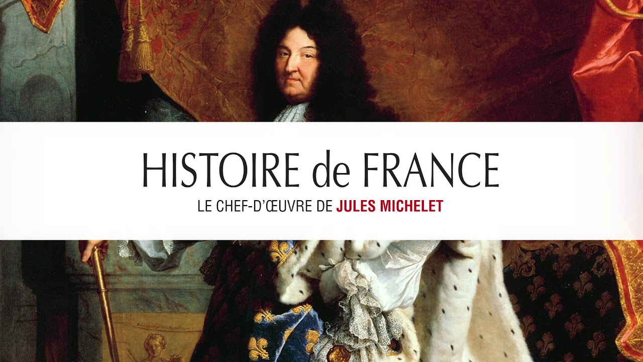 L'histoire de France, le chef-oeuvre de Jules Michelet
