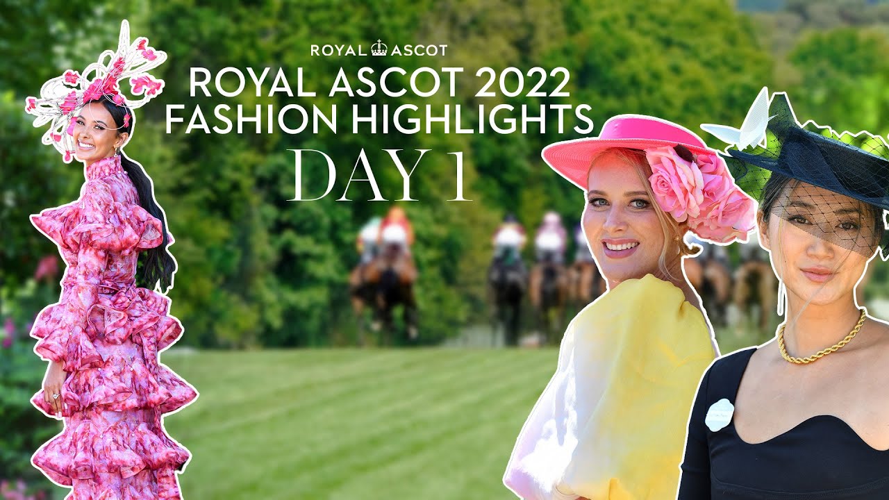 #RoyalAscot 2022 Fashion Highlights | Day One