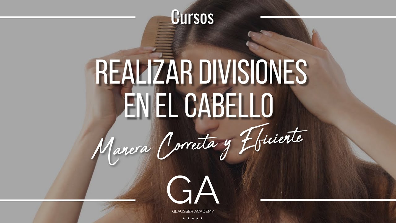 Como realizar Divisiones en el Cabello