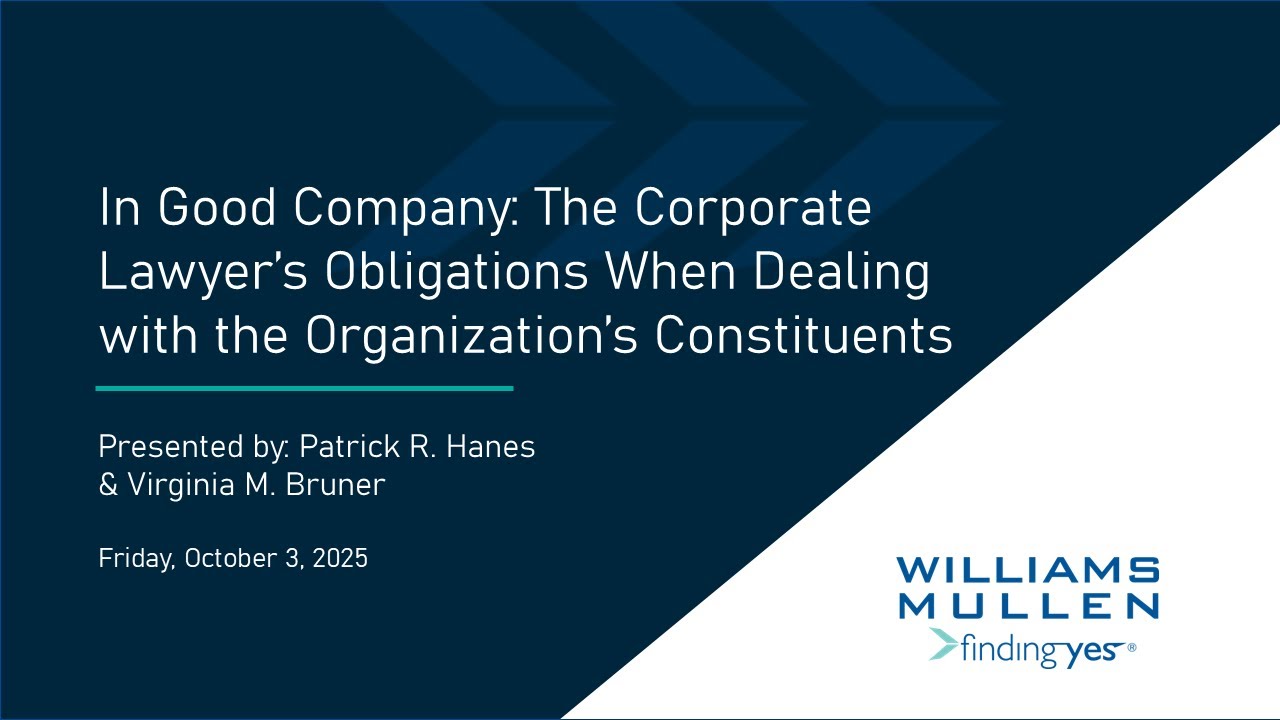 In Good Company:The Corporate Lawyer’s Obligations When Dealing with the Organization’s Constituents