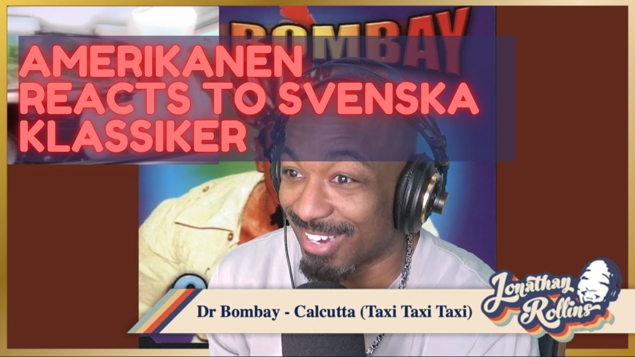 Amerikanen Reacts to Svenska Klassiker: Dr  Bombay - Calcutta Taxi Taxi Taxi