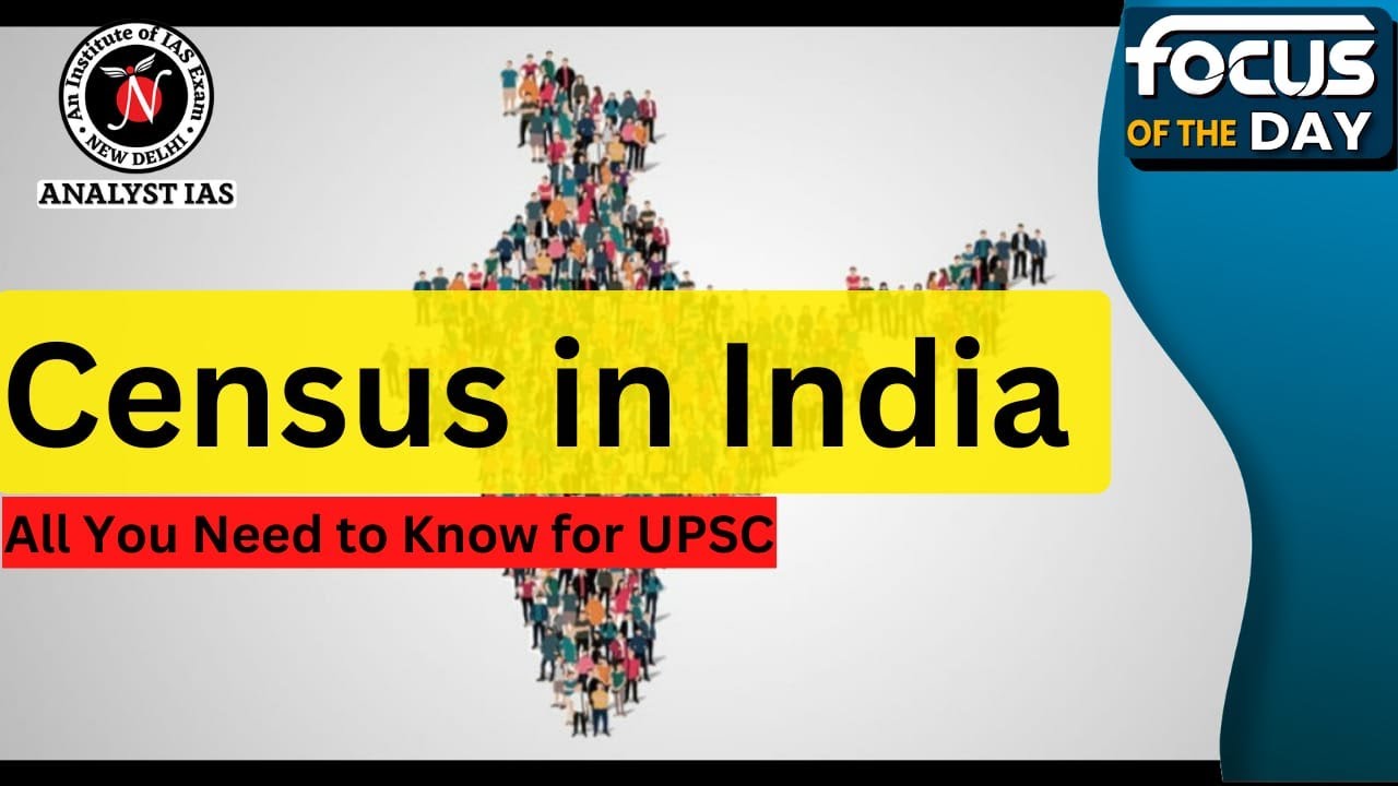 Census In India  | Focus Of The Day | UPSC CSE | Analyst IAS