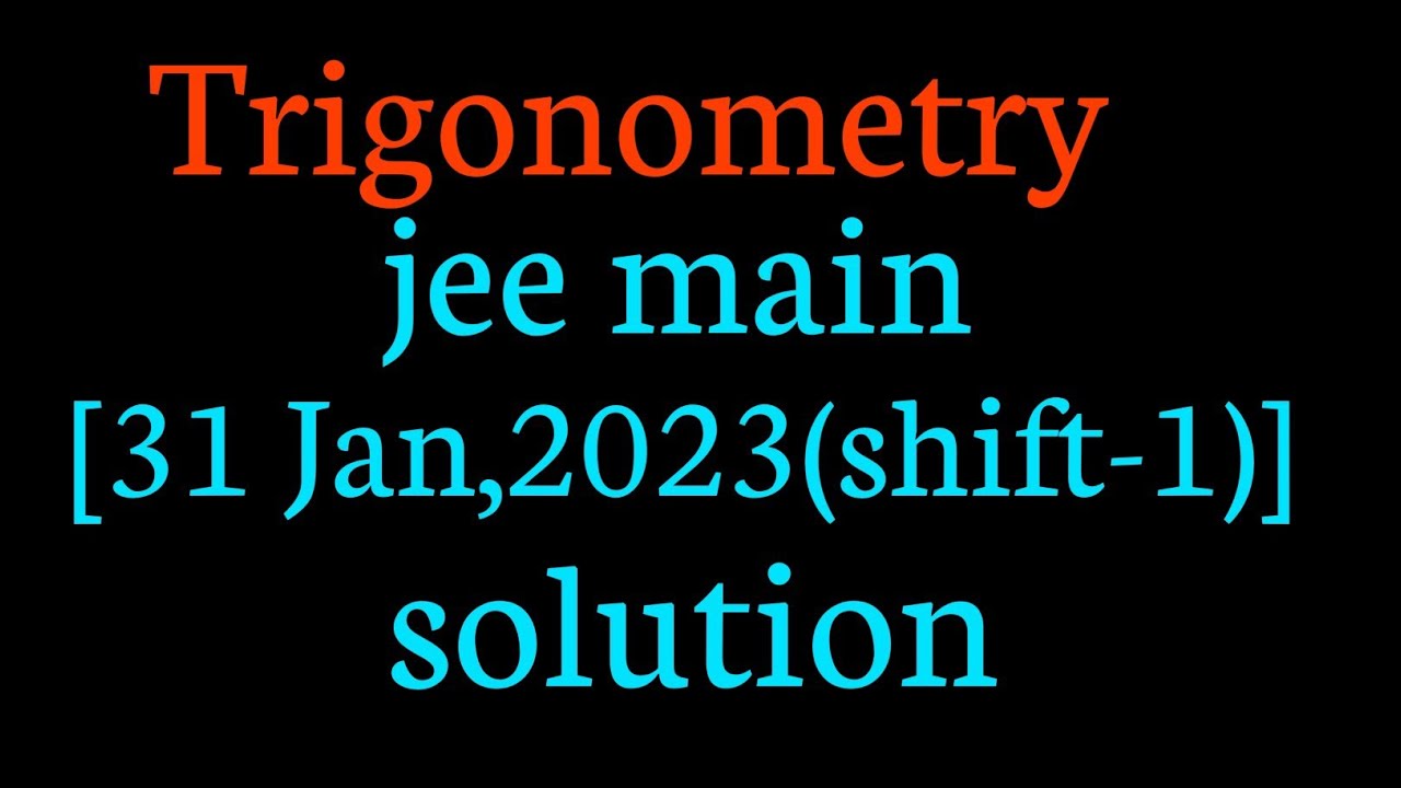 Mathematics Trigonometry Jee Main PYQ Solution by Saurabh Rajput 