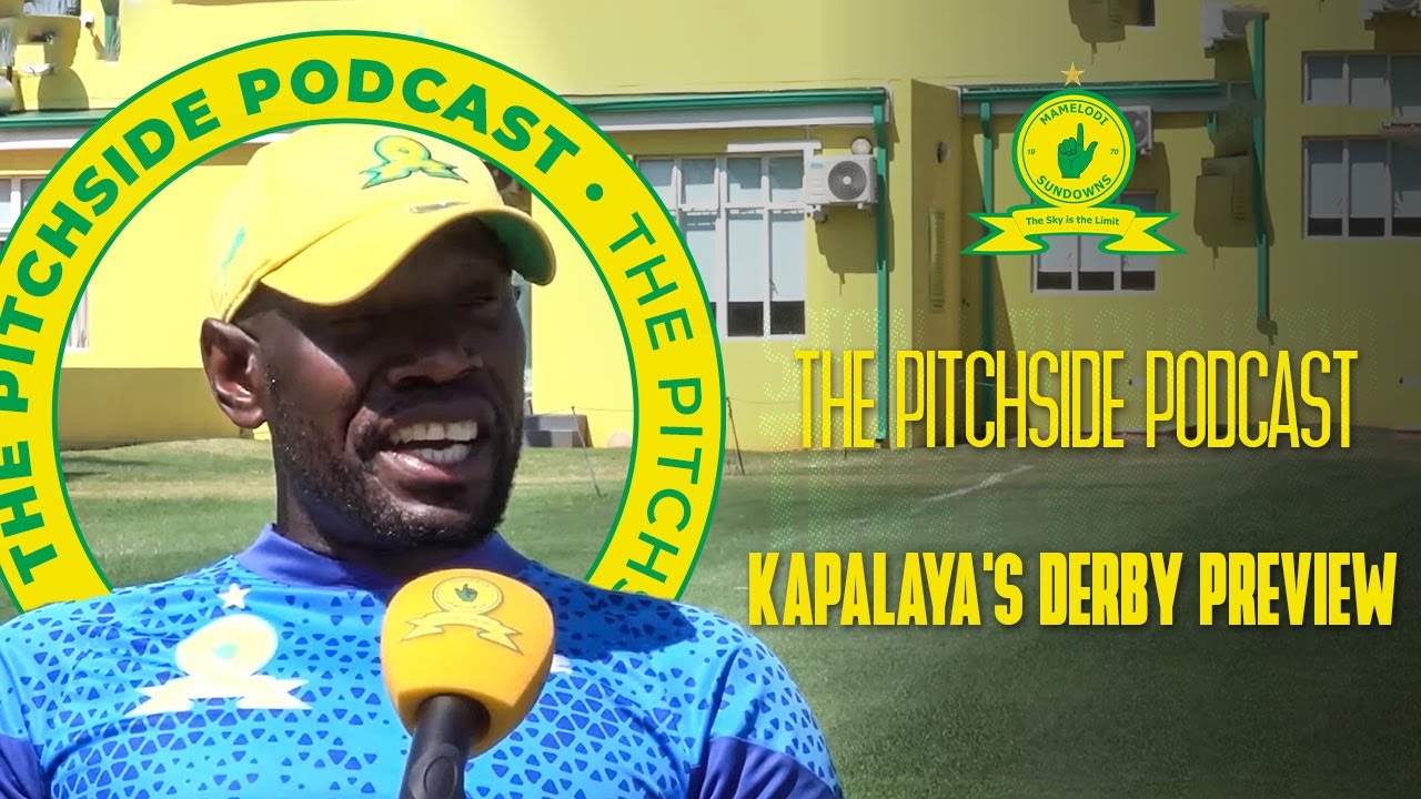 The Pitchside Podcast | DJ Naves Tiyani Mabunda & Kennedy Mweene Discuss the #TswaneDerby!📺