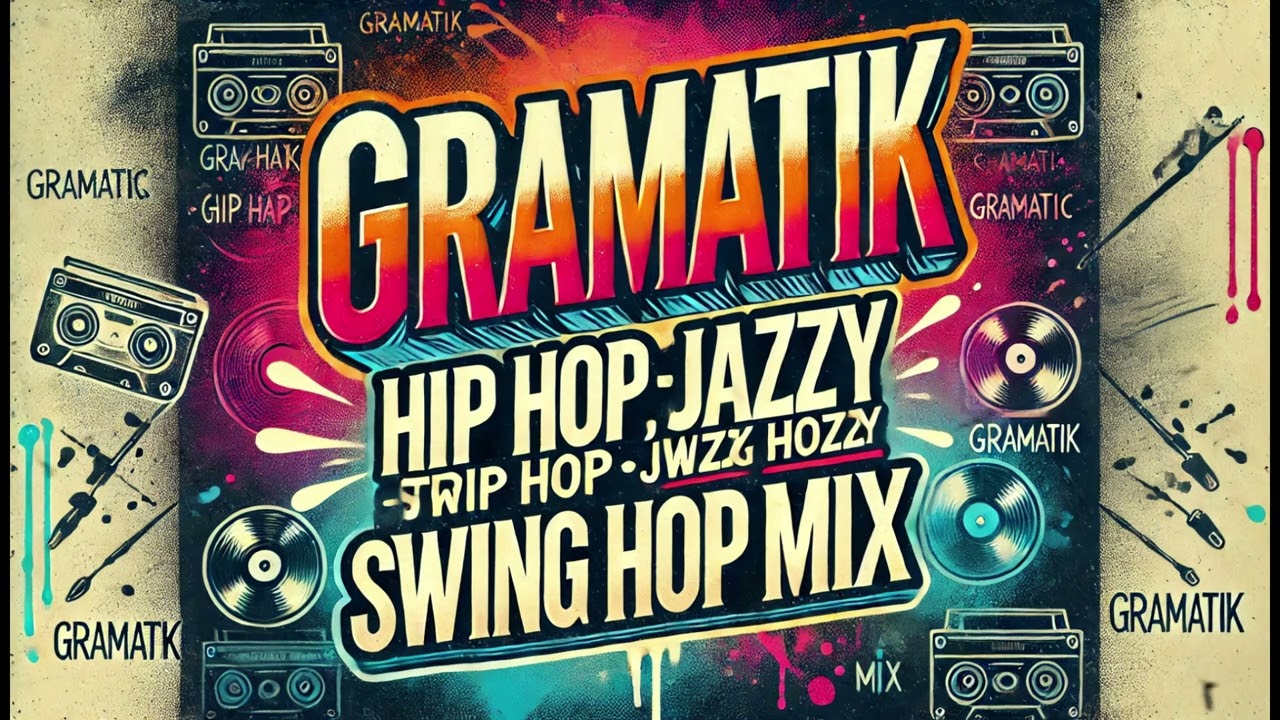 Gramatik Style vol.2 I Hip Hop I Trip Hop I Jazz I Funk Jazz I Swing Hop I One Hour Mix