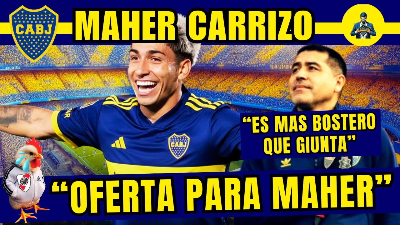 ¿BOCA O RIBER? - BOCA!!! MAHER CARRIZO en Argentina solo ESCUCHA OFERTAS de BOCA Y de RIQUELME"
