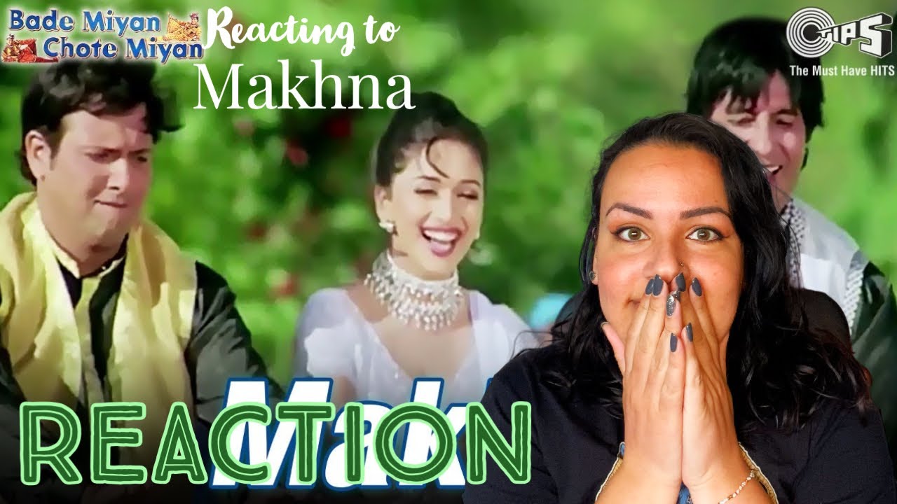 REACT TO: Makhna from the movie Bade Miyan Chote Miyan with Madhuri Dixit, Govinda & Amitabh