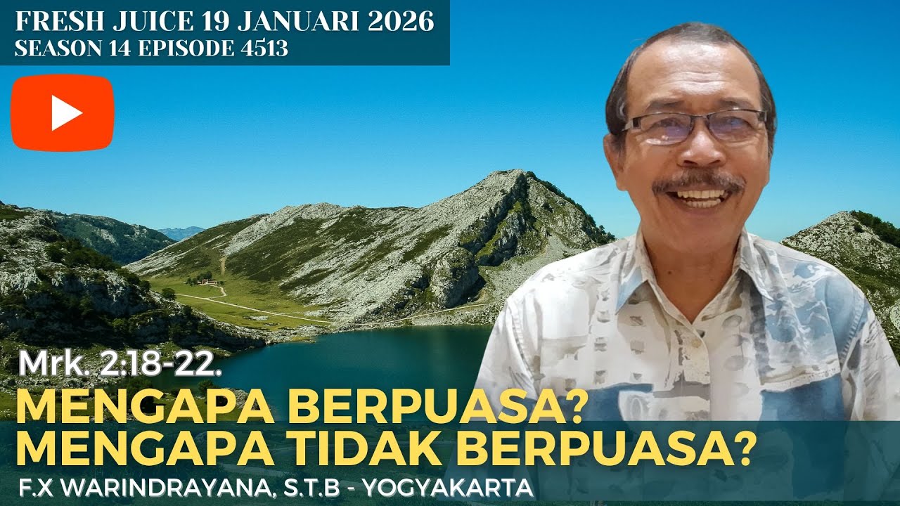 Mengapa Berpuasa? Mengapa Tidak Berpuasa? - Fresh Juice 19 Januari 2026 - F.X Warindrayana, S.T.B