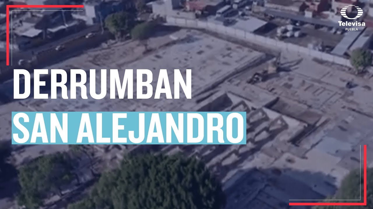 Demnolici&oacute;n de San Alejandro  | Las Noticias Puebla -    🔴 Noticias en vivo en Puebla