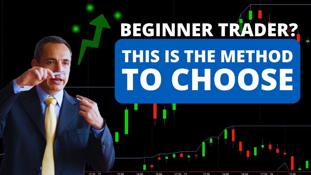 Beginner Trader? This is the Trading Method to Choose!