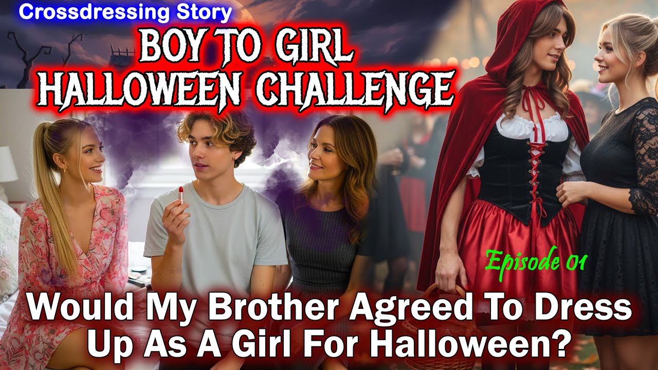 Would my brother agreed to dress up as a girl for Halloween? | Male to Female crossdressing Story