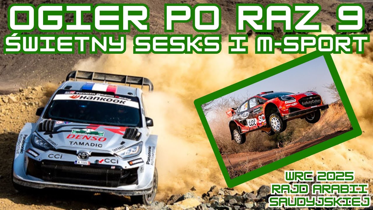 WRC 2025 - RAJD ARABII SAUDYJSKIEJ - GENIALNY SESKS (i M-Sport), OGIER MISTRZEM PO RAZ DZIEWIĄTY