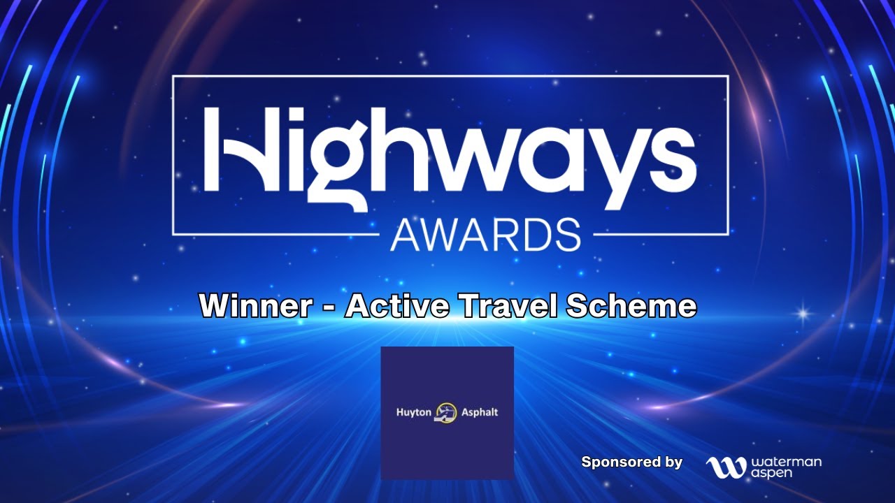 Active Travel Scheme Winners Huyton Asphalt Group. Highways Magazine Awards 2025