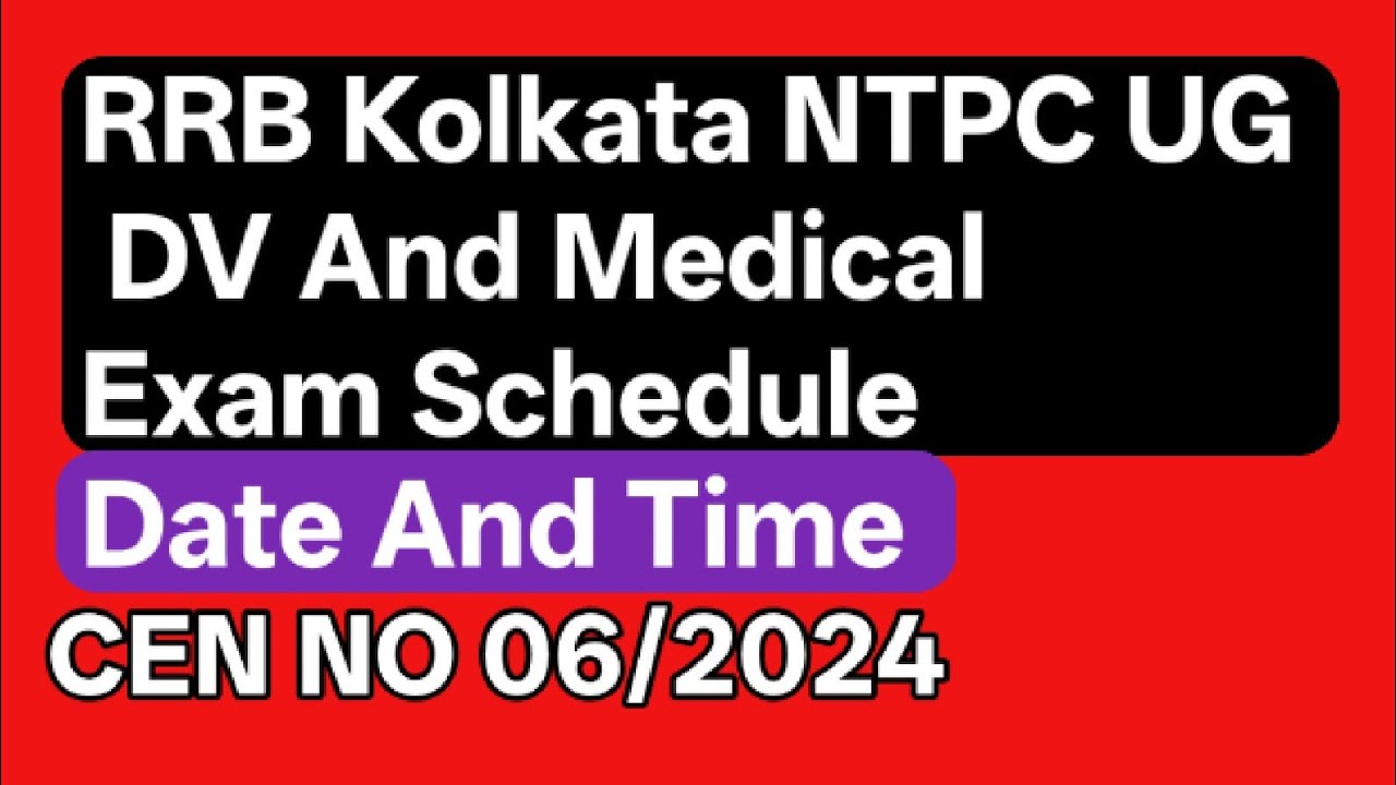 RRB Kolkata NTPC UG 2024 DV And Medical Exam Schedule | NTPC UG 2024 Candidates DV Date And Time 