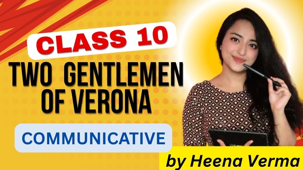 Class 10 English | Two Gentlemen of Verona | Chapter 1 | CBSE NCERT | by HEENA VERMA | New|  2025-26
