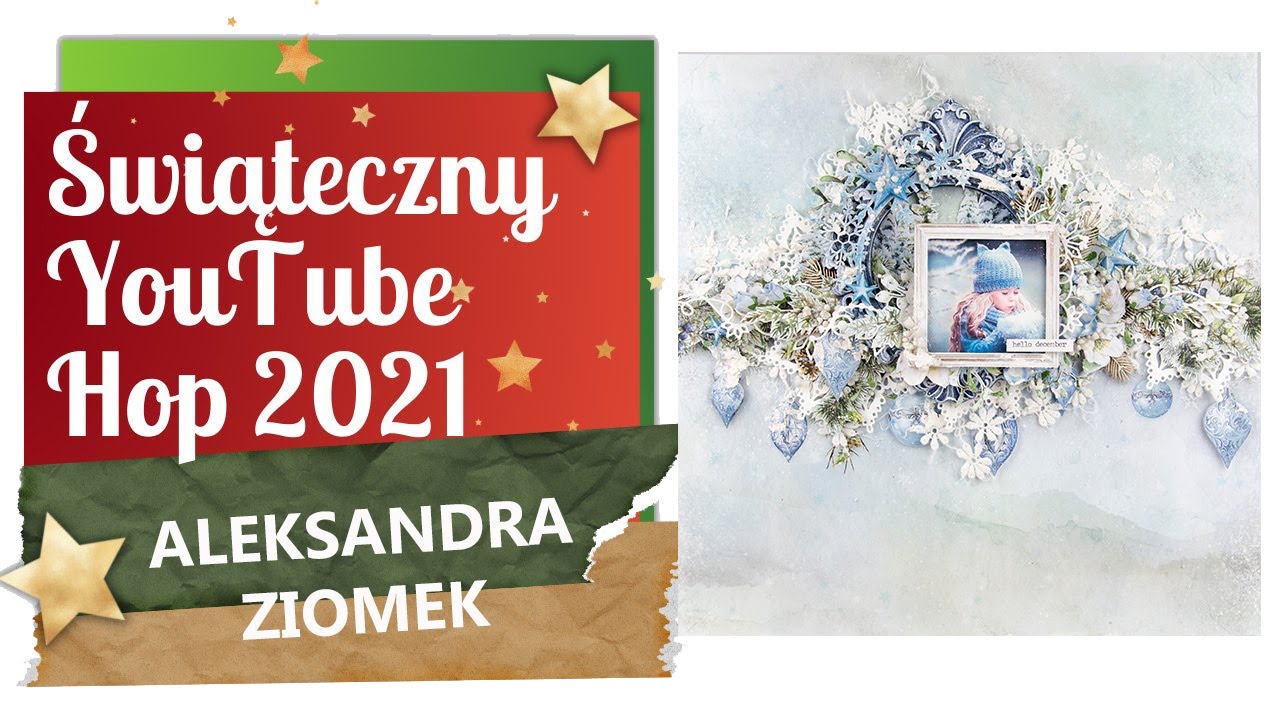 Świąteczny YouTube HOP 2021 - Aleksandra Ziomek - Zimowy layout