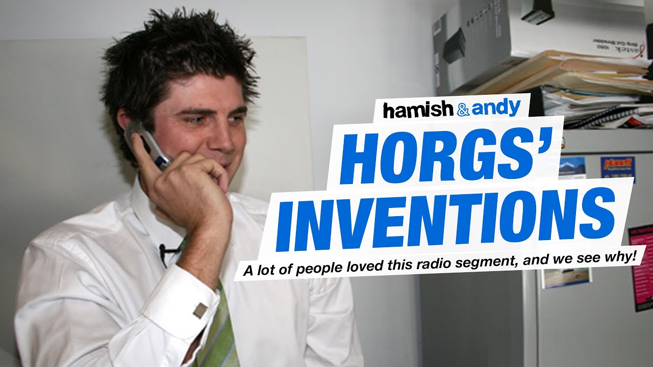 Horgs' Inventions | Hamish & Andy