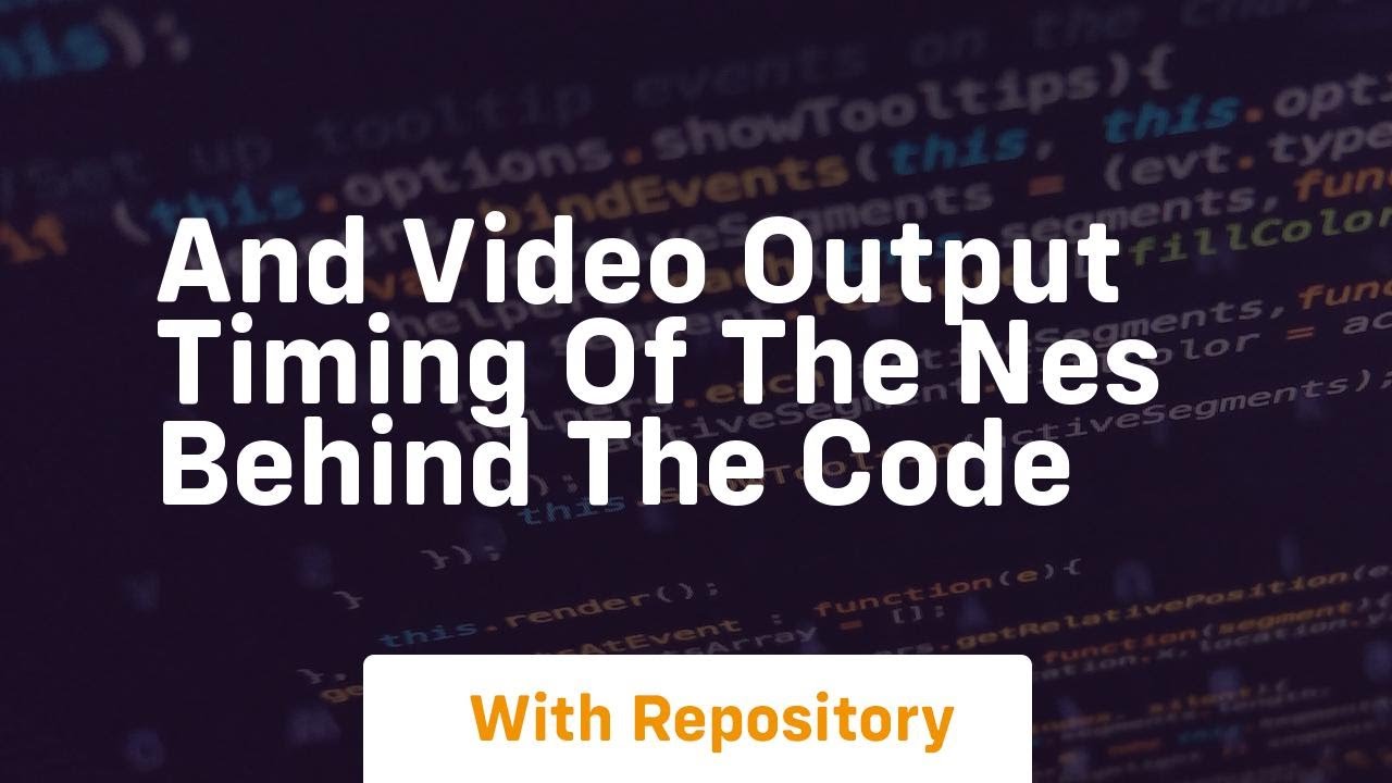 and video output timing of the nes behind the code