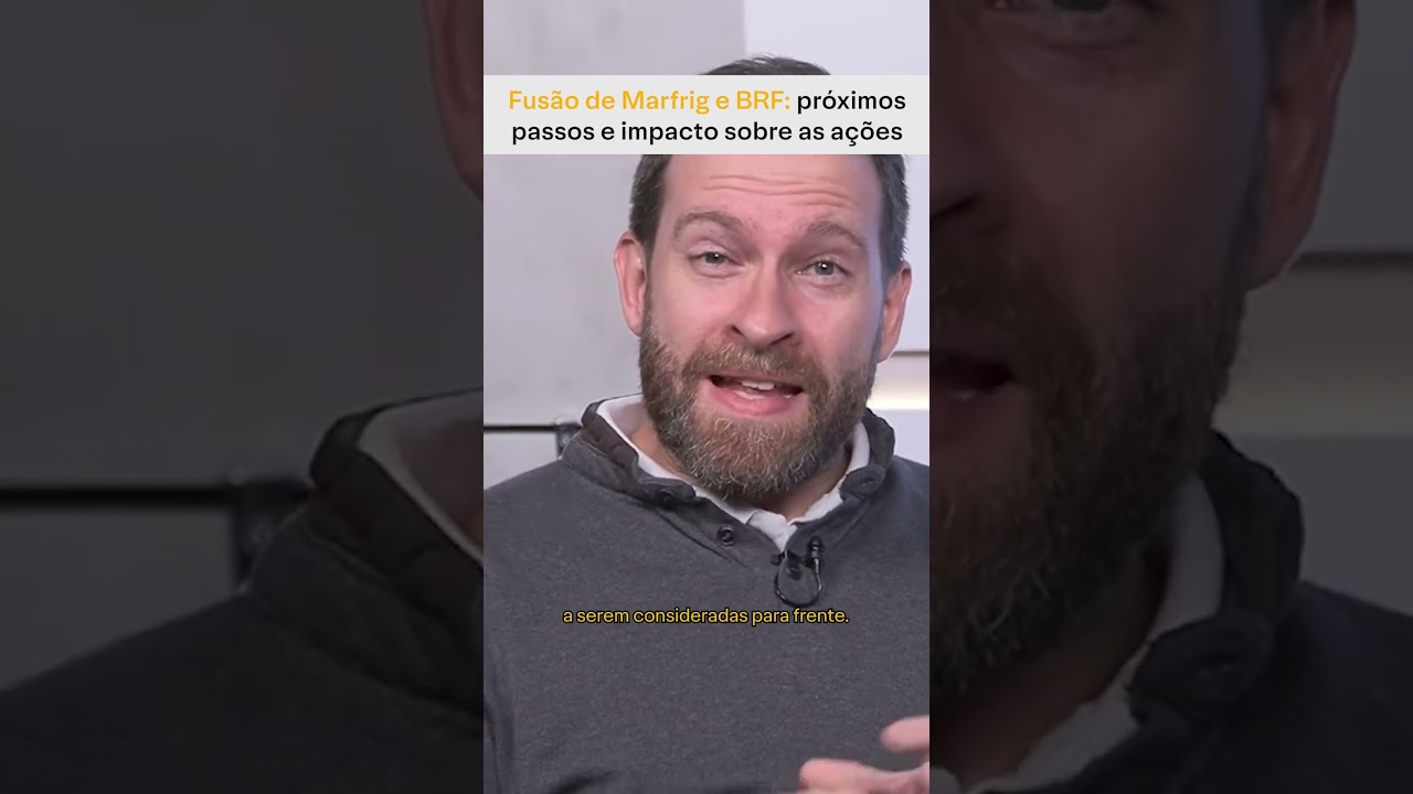 FUS&Atilde;O DA MARFRIG E BRF: PR&Oacute;XIMOS PASSOS E IMPACTOS PARA AS A&Ccedil;&Otilde;ES #bolsadevalores #brf #marfrig