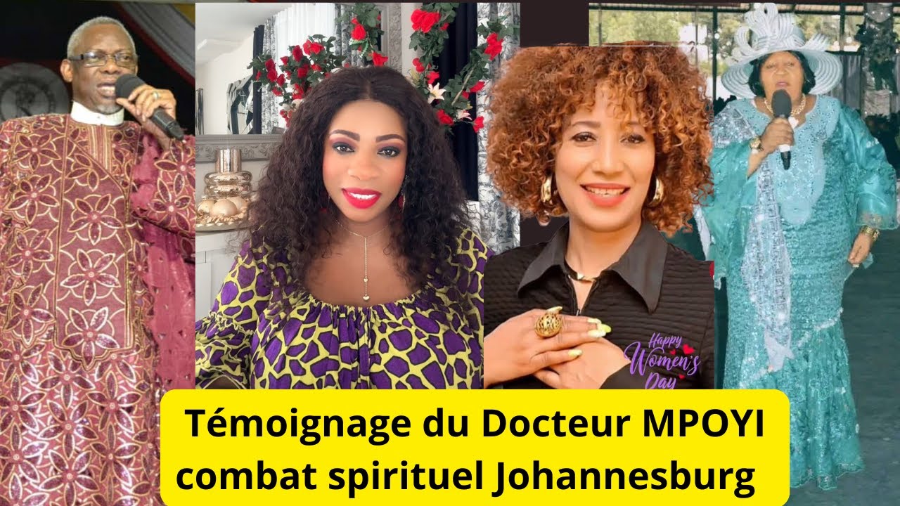 TEMOIGNAGE DU DR MPOYI ET DE LA SOEUR REBECCA COMBAT SPIRITUEL MAMAN OLANGI JOHANNESBURG