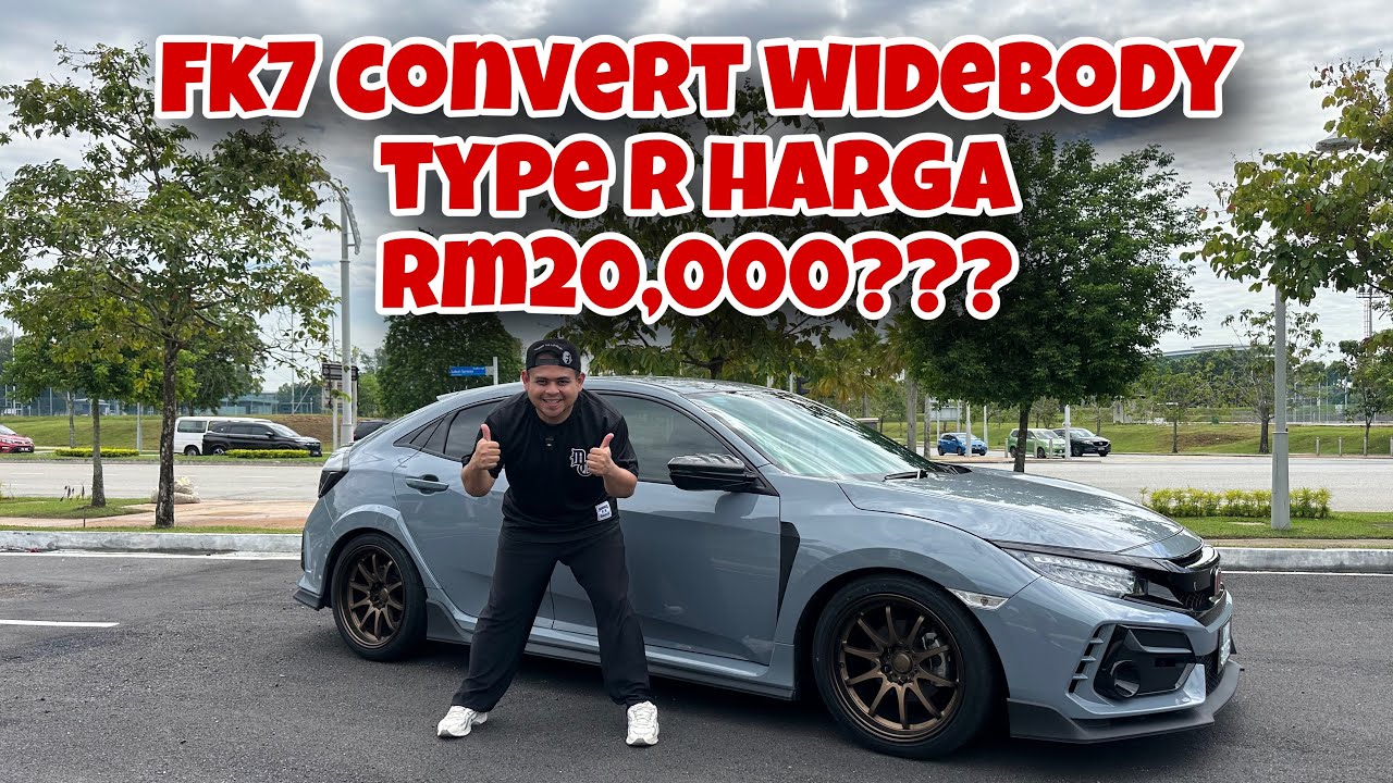 FK7 CONVERT WIDEBODY TYPE R HARGA RM20,000???