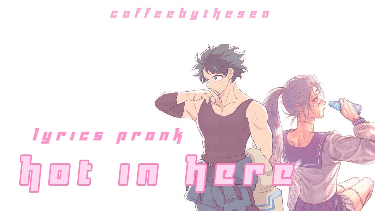 BNHA/MHA Lyrics Prank「Hot In Here」|| Y/n x 1A || Y/n x Izuku