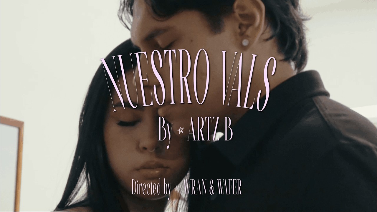ARTZ B - Nuestro vals (Video Oficial)