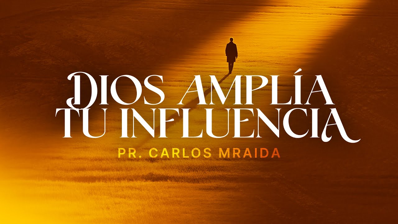 Dios ampl&iacute;a tu influencia - Pr. Carlos Mraida | Iglesia del Centro | 🔴 #EnVivo