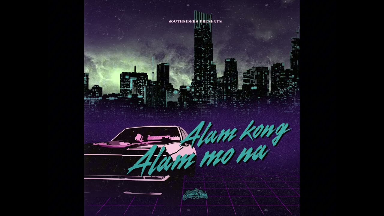 Southsiders - Alam kong Alam mo na (Official Audio)