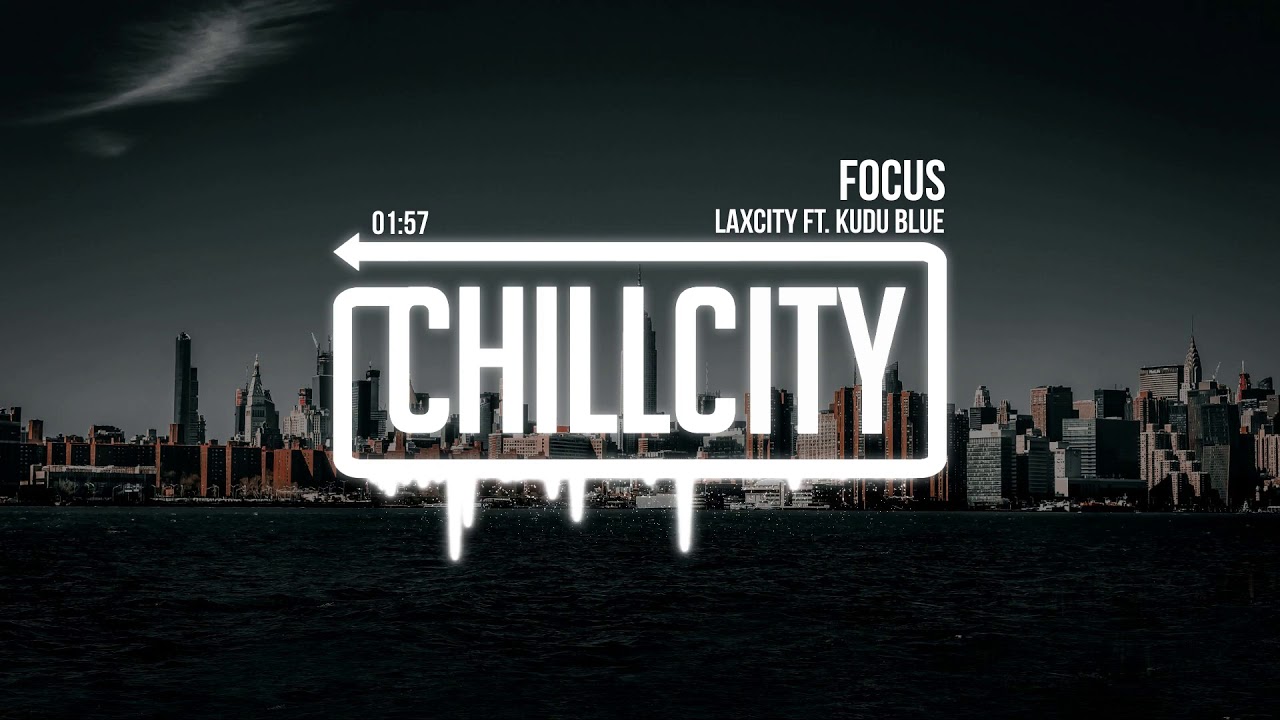 Laxcity - Focus (ft. Kudu Blue)