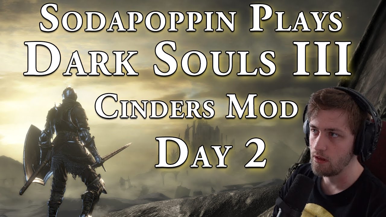 Sodapoppin Plays Dark Souls III Cinders Mod | Day 2