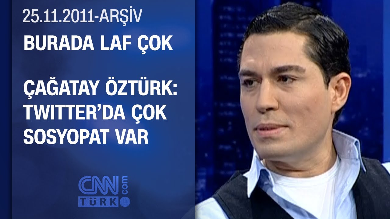 Çağatay Öztürk: Psikoterapistlik sonrada yayıldı - Burada Laf Çok - 25.11.2011