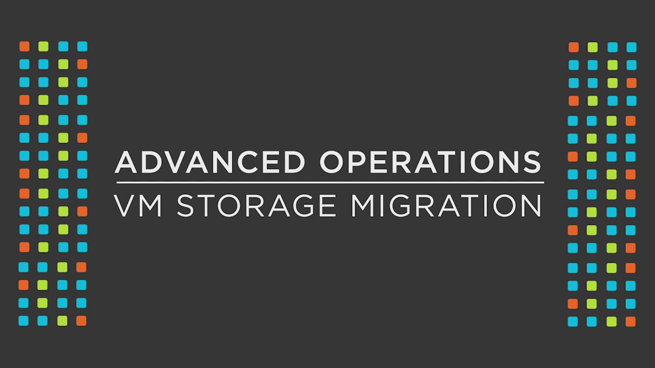 VM Storage Migration | Advanced Operations